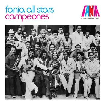 Fania All Stars - A Band And Their Music: Campeones