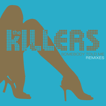 The Killers - Somebody Told Me (Remixes)