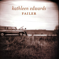 Kathleen Edwards - Failer