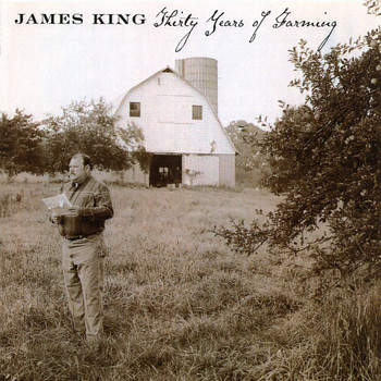 James King - Thirty Years Of Farming