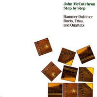 John McCutcheon - Step By Step: Hammer Dulcimer Duets, Trios, And Quartets