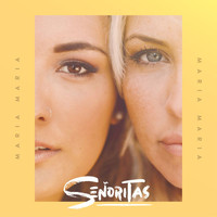 SENORITAS - María, María