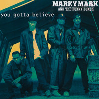 Marky Mark And The Funky Bunch - You Gotta Believe