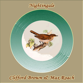 Clifford Brown & Max Roach - Nightingale