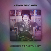 Jonas Benyoub - GODHET FOR SVAKHET