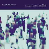 Mumford & Sons - Delta (Reimagined By Pêtr Aleksänder)