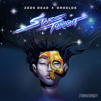 Zeds Dead, DROELOE - Stars Tonight