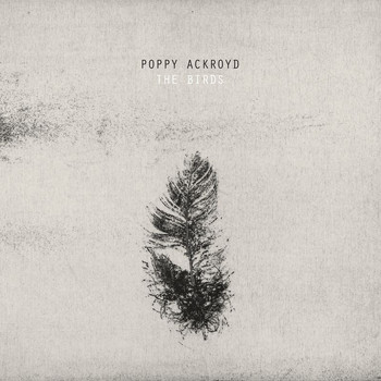 Poppy Ackroyd - The Birds