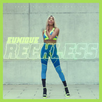 Eunique - Reckless (Explicit)