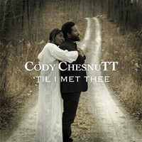 Cody ChesnuTT - 'Till I Met Thee