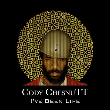 Cody ChesnuTT - I've Been Life
