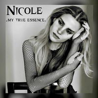 Nicole - My True Essence