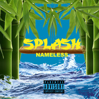 Nameless - Splash (Explicit)