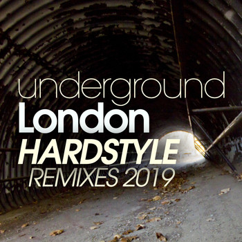 Various Artists - Underground London Hardstyle Remixes 2019