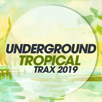 Various Artists - Underground Tropical Trax 2019