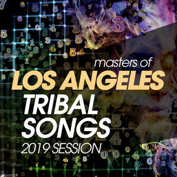 Various Artists - Masters Of Los Angeles Tribal Songs 2019 Session