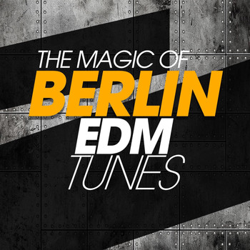 Various Artists - The Magic Of Berlin EDM Tunes