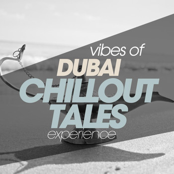 Various Artists - Vibes Of Dubai Chillout Tales Experience