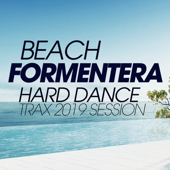 Various Artists - Beach Formentera Hard Dance Trax 2019 Session
