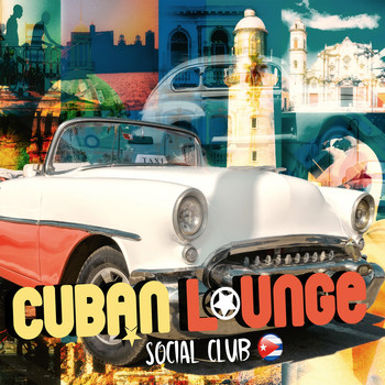 Various Artists - Cuban Lounge Social Club