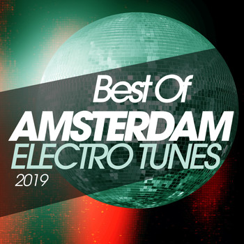 Various Artists - Best Of Amsterdam Electro Tunes 2019