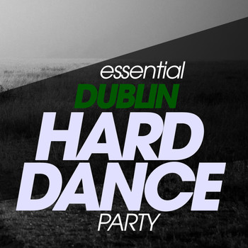 Various Artists - Essential Dublin Hard Dance Party