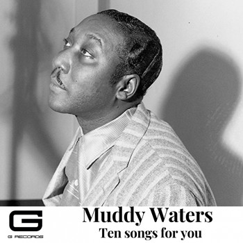 Muddy Waters - Ten songs for you