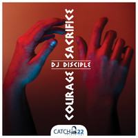 DJ Disciple - Courage & Sacrifice