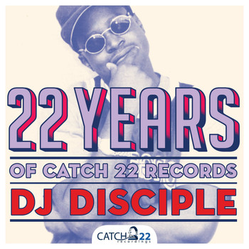 DJ Disciple - 22 Years Of Catch 22 Recordings (Explicit)