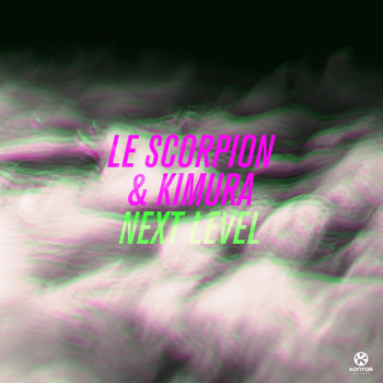 Le Scorpion & Kimura - Next Level