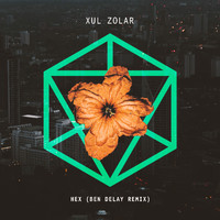 Xul Zolar - Hex (Ben Delay Remix)