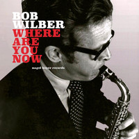 Bob Wilber - Where Are You Now (Live)