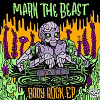 Mark The Beast - Body Rock EP