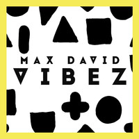 Max David - Vibez