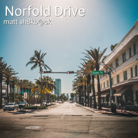 Matt Sh8kb@Ck - Norfold Drive