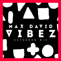 Max David - Vibez (Extended Mix)
