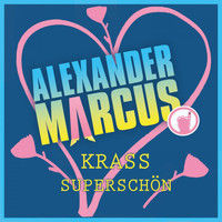 Alexander Marcus - Krass Superschön