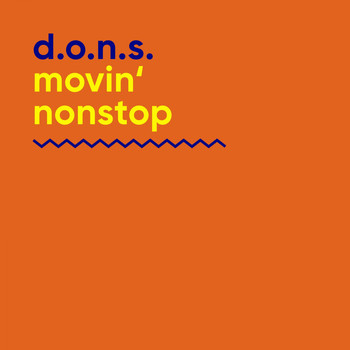 D.O.N.S. - Movin' Nonstop