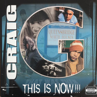 Craig G - This Is Now!!! (Explicit)