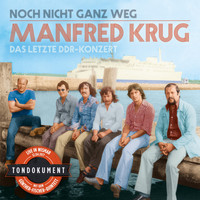 Manfred Krug - Noch nicht ganz weg (Das letzte DDR-Konzert)
