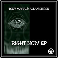Tony Mafia, Allan Eissen - Right Now EP