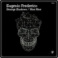 Eugenio Frederico - Strange Shadows / Nine Nine