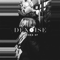 Denoise - Cinema EP