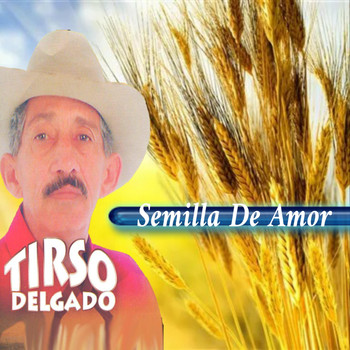 Tirso Delgado - Semilla de Amor