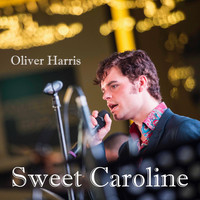 Oliver Harris - Sweet Caroline