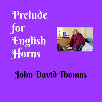 John David Thomas - Prelude for English Horns