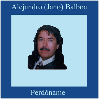 Alejandro Balboa - Perdóname