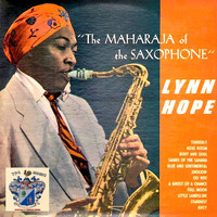 Lynn Hope - The Maharaja of the Saxophone