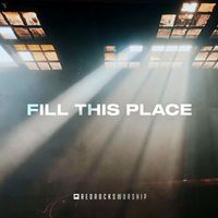 Red Rocks Worship - Fill This Place (Studio Version)