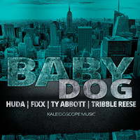 Huda Hudia, DJ Fixx, Ty Abbott, Tribble Reese - Baby Dog